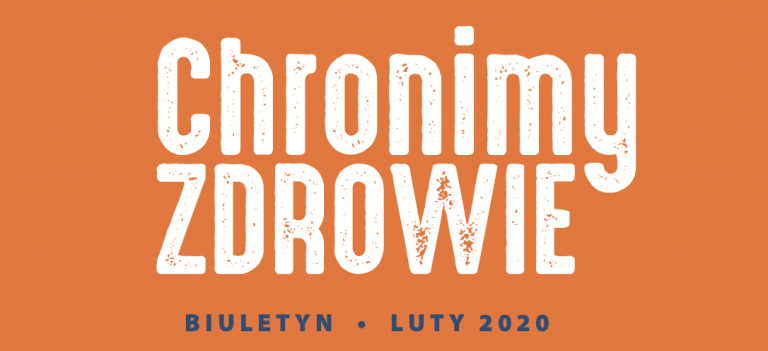 Chronimy Zdrowie -lutowe wydanie Biuletynu