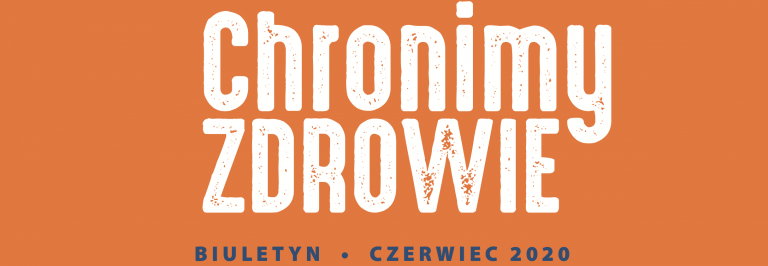 CHRONIMY ZDROWIE – czerwcowe wydanie biuletynu