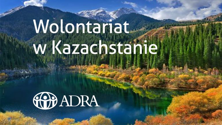 ADRA POLSKA – Wolontariat w Kazachstanie
