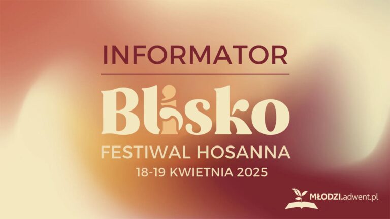 Festiwal Hosanna 2025 „BLISKO” – INFORMATOR [2]