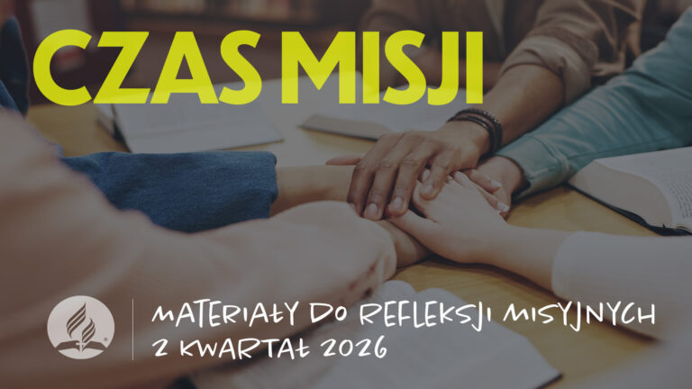 Czas Misji – materiały do refleksji misyjnych na 2 kwartał 2026