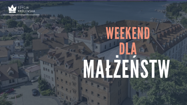 Weekend dla małżeństw w maju – informator