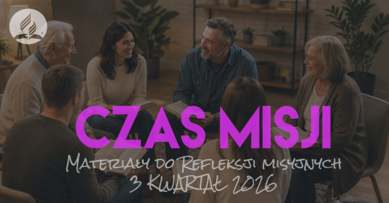 Czas Misji – materiały do refleksji misyjnych na 3 kwartał 2026