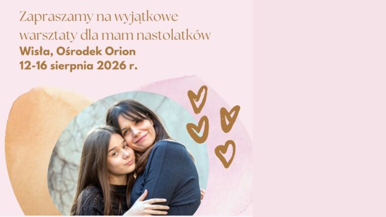 Warsztaty dla mam nastolatek w Wiśle – informator